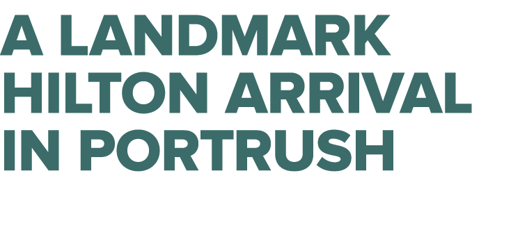A landmark Hilton arrival in Portrush 