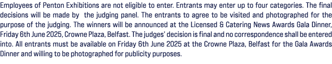 Employees of Penton Exhibitions are not eligible to enter. Entrants may enter up to four categories. The final decisi...