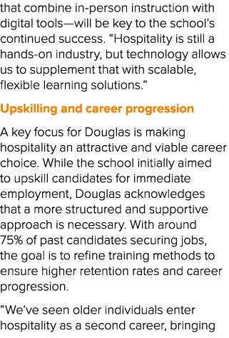 that combine in person instruction with digital tools—will be key to the school’s continued success. “Hospitality is ...