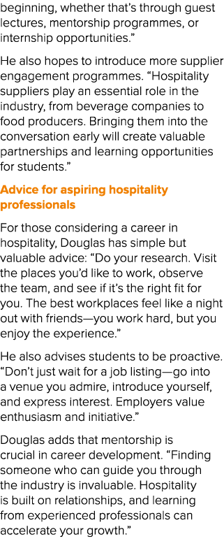 beginning, whether that’s through guest lectures, mentorship programmes, or internship opportunities.” He also hopes ...