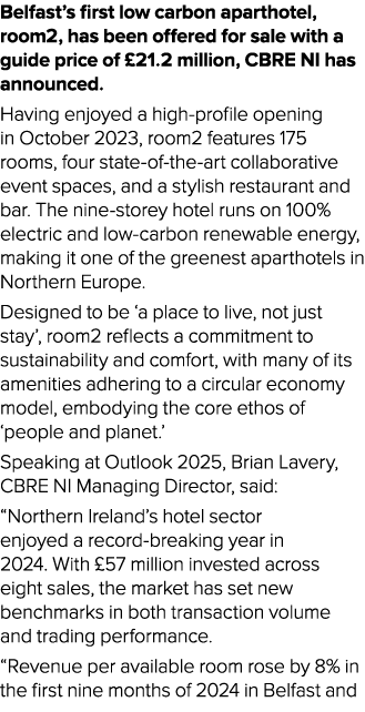 Belfast’s first low carbon aparthotel, room2, has been offered for sale with a guide price of £21.2 million, CBRE NI ...