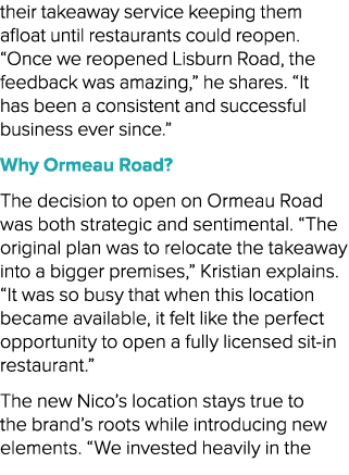 their takeaway service keeping them afloat until restaurants could reopen. “Once we reopened Lisburn Road, the feedba...