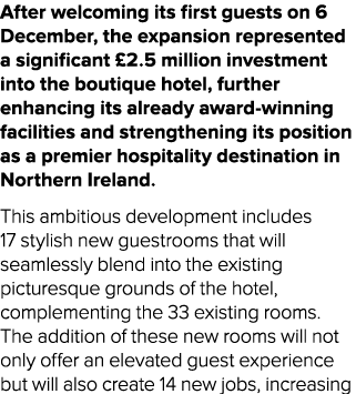 After welcoming its first guests on 6 December, the expansion represented a significant £2.5 million investment into ...