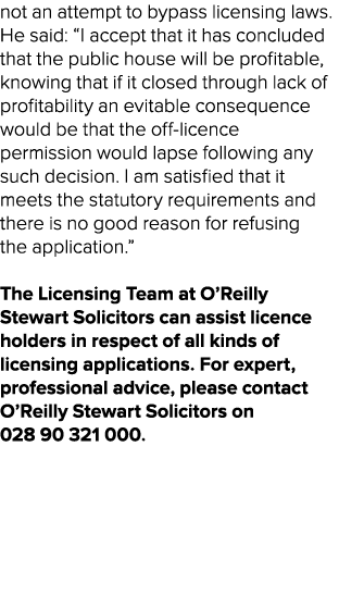not an attempt to bypass licensing laws. He said: “I accept that it has concluded that the public house will be profi...