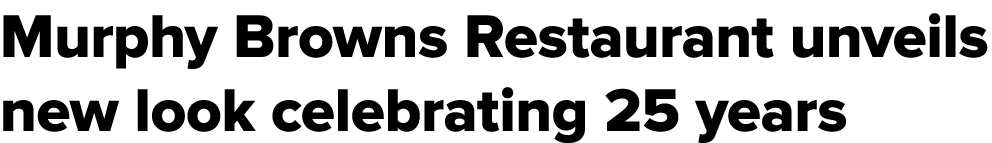 Murphy Browns Restaurant unveils new look celebrating 25 years