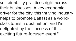 sustainability practices right across their businesses. A key economic driver for the city, this thriving industry he...