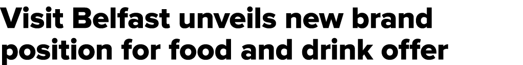 Visit Belfast unveils new brand position for food and drink offer