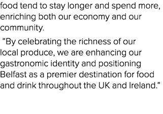 food tend to stay longer and spend more, enriching both our economy and our community. “By celebrating the richness o...