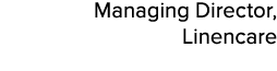 Managing Director, Linencare