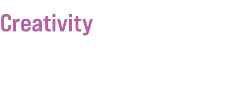 Creativity We maximise young people’s creative expression.