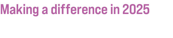 Making a difference in 2025