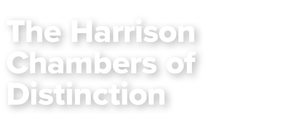 The Harrison Chambers of Distinction 