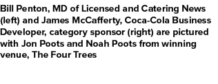 Bill Penton, MD of Licensed and Catering News (left) and James McCafferty, Coca Cola Business Developer, category spo...