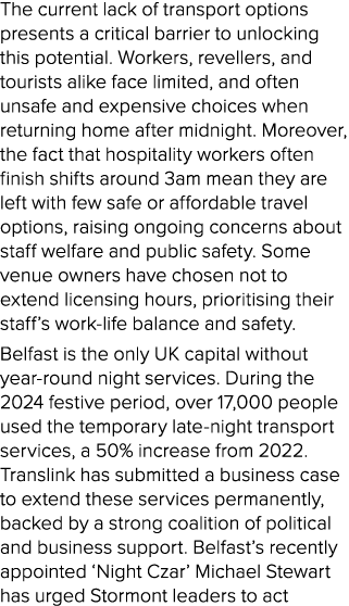 The current lack of transport options presents a critical barrier to unlocking this potential. Workers, revellers, an...