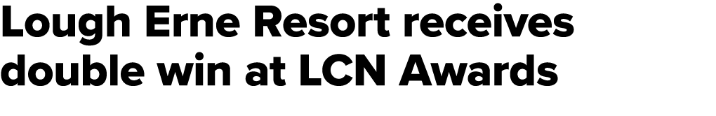 Lough Erne Resort receives double win at LCN Awards