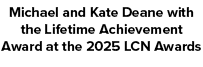 Michael and Kate Deane with the Lifetime Achievement Award at the 2025 LCN Awards
