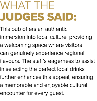 WHAT THE JUDGES SAID: This pub offers an authentic immersion into local culture, providing a welcoming space where vi...