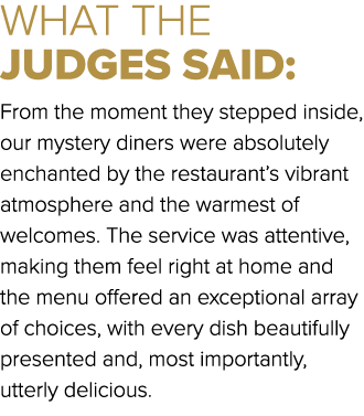 WHAT THE JUDGES SAID: From the moment they stepped inside, our mystery diners were absolutely enchanted by the restau...