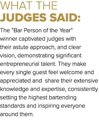 WHAT THE JUDGES SAID: The “Bar Person of the Year” winner captivated judges with their astute approach, and clear vis...