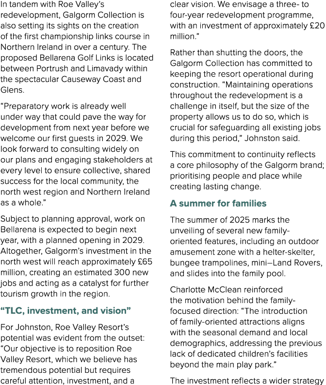 In tandem with Roe Valley’s redevelopment, Galgorm Collection is also setting its sights on the creation of the first...