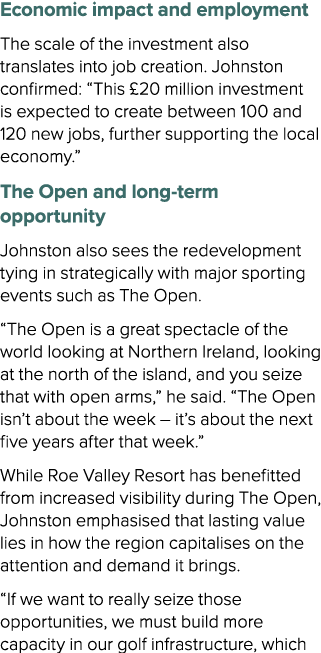 Economic impact and employment The scale of the investment also translates into job creation. Johnston confirmed: “Th...