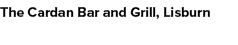 The Cardan Bar and Grill, Lisburn