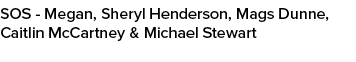 SOS Megan, Sheryl Henderson, Mags Dunne, Caitlin McCartney & Michael Stewart 
