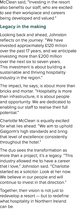 McClean said, “Investing in the resort also benefits our staff, who are excited to see their workplace and careers be...