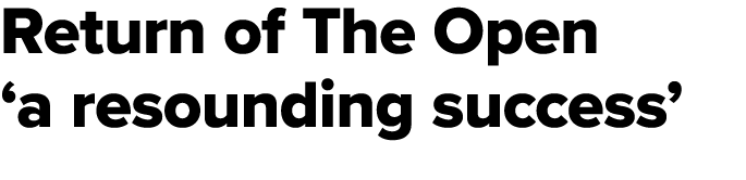 Return of The Open ‘a resounding success’