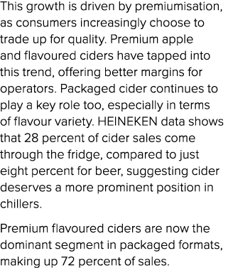 This growth is driven by premiumisation, as consumers increasingly choose to trade up for quality. Premium apple and ...