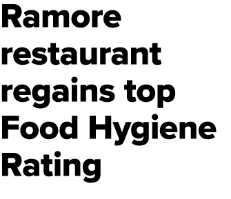 Ramore restaurant regains top Food Hygiene Rating