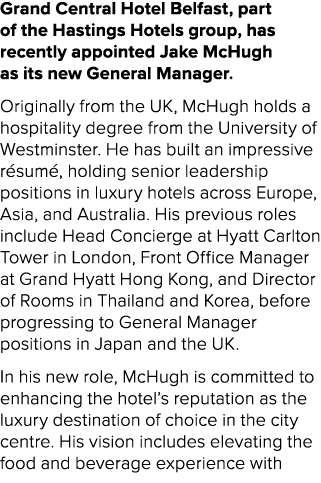 Grand Central Hotel Belfast, part of the Hastings Hotels group, has recently appointed Jake McHugh as its new General...