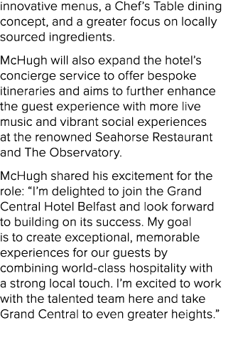 innovative menus, a Chef’s Table dining concept, and a greater focus on locally sourced ingredients. McHugh will also...