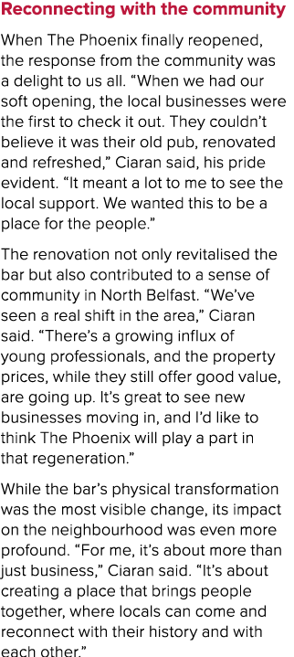 Reconnecting with the community When The Phoenix finally reopened, the response from the community was a delight to u...