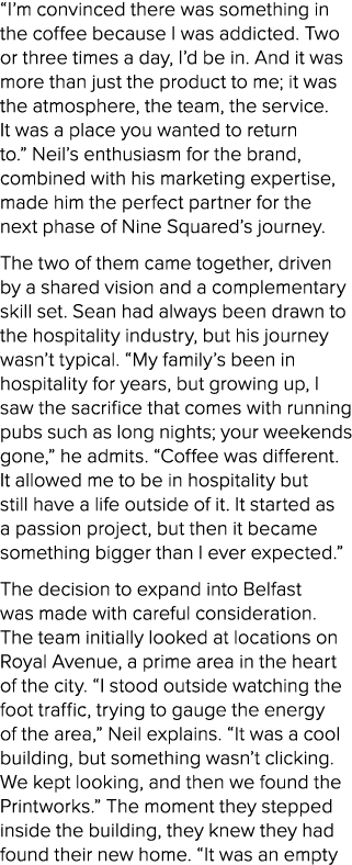 “I’m convinced there was something in the coffee because I was addicted. Two or three times a day, I’d be in. And it ...