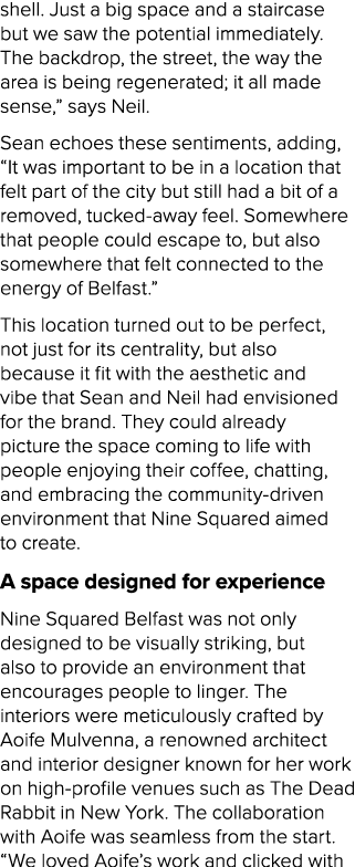 shell. Just a big space and a staircase but we saw the potential immediately. The backdrop, the street, the way the a...