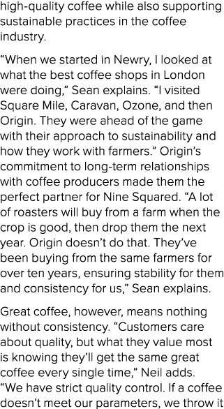 high quality coffee while also supporting sustainable practices in the coffee industry. “When we started in Newry, I ...