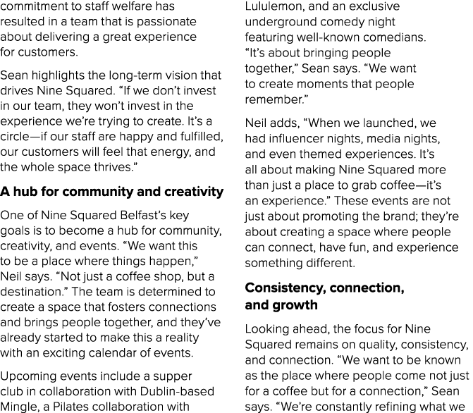 commitment to staff welfare has resulted in a team that is passionate about delivering a great experience for custome...