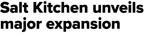 Salt Kitchen unveils major expansion 