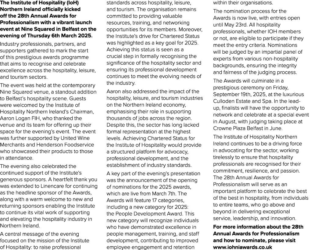 The Institute of Hospitality (IoH) Northern Ireland officially kicked off the 28th Annual Awards for Professionalism ...