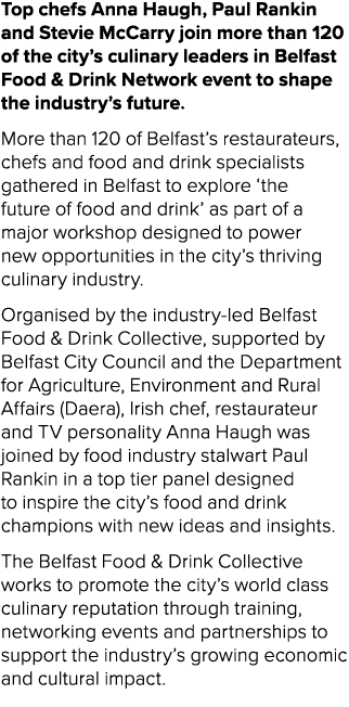 Top chefs Anna Haugh, Paul Rankin and Stevie McCarry join more than 120 of the city’s culinary leaders in Belfast Foo...