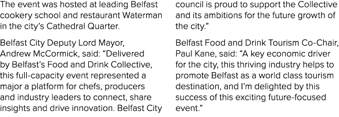 The event was hosted at leading Belfast cookery school and restaurant Waterman in the city’s Cathedral Quarter. Belfa...