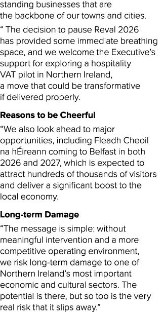 standing businesses that are the backbone of our towns and cities. “ The decision to pause Reval 2026 has provided so...