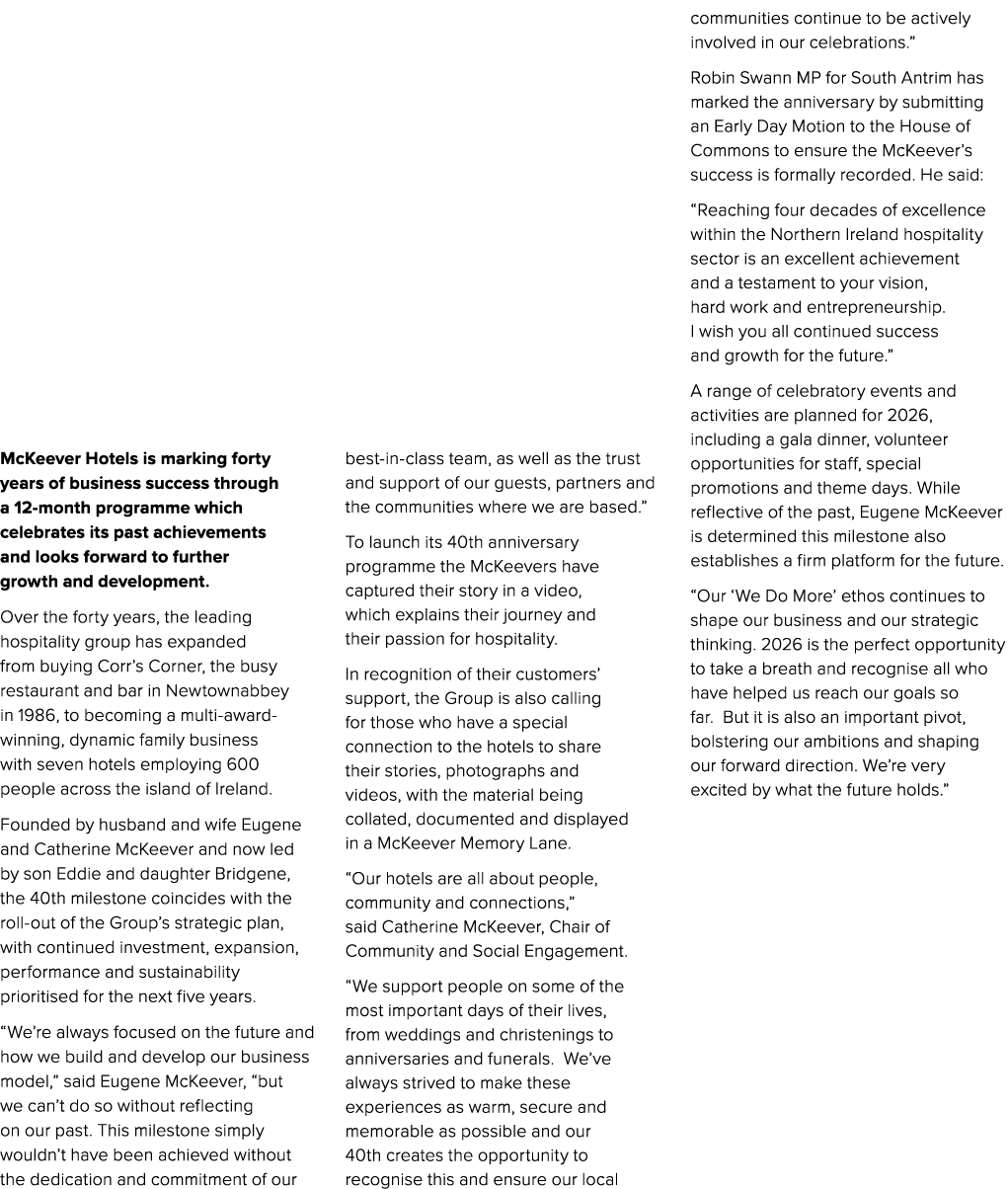 McKeever Hotels is marking forty years of business success through a 12 month programme which celebrates its past ach...