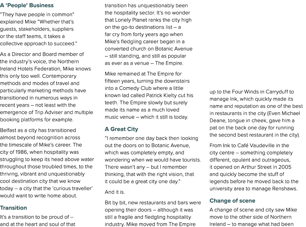 A ‘People’ Business “They have people in common” explained Mike “Whether that’s guests, stakeholders, suppliers or th...