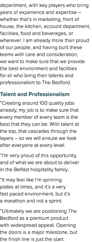 department, with key players who bring years of experience and expertise – whether that’s in marketing, front of hous...