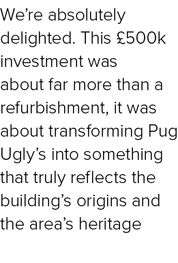 We’re absolutely delighted. This £500k investment was about far more than a refurbishment, it was about transforming ...