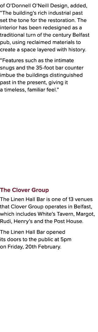 of O’Donnell O’Neill Design, added, “The building’s rich industrial past set the tone for the restoration. The interi...