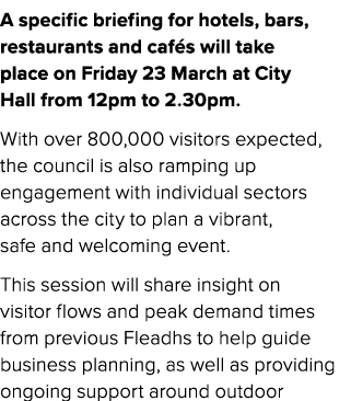 A specific briefing for hotels, bars, restaurants and caf s will take place on Friday 23 March at City Hall from 12pm...
