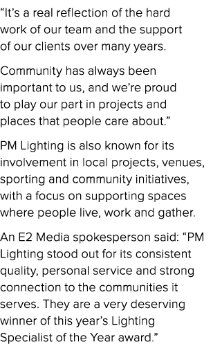 “It’s a real reflection of the hard work of our team and the support of our clients over many years. Community has al...